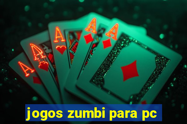 jogos zumbi para pc